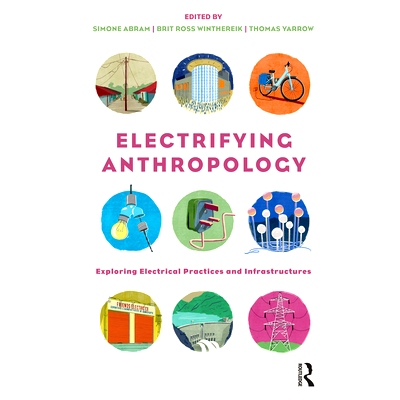 预订 Electrifying Anthropology: Exploring Electrical Practices and Infrastructures: 9781350102644