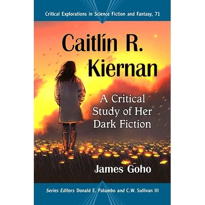 预订 Caitlin R. Kiernan: A Critical Study of Her Dark Fiction 凯特琳 R.基尔南：对她的黑暗小说的批判性研究: 9781476680897