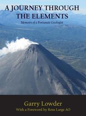 [预订]A Journey Through the Elements: Memoirs of a Fortunate Geologist 9781925826654