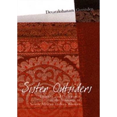 预订 Sister Outsiders: The Representation of Identity and Difference in Selected Writings by South African Indian Women