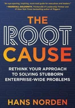 [预订]The Root Cause: Rethink Your Approach to Solving Stubborn Enterprise-Wide Problems 9781264270170