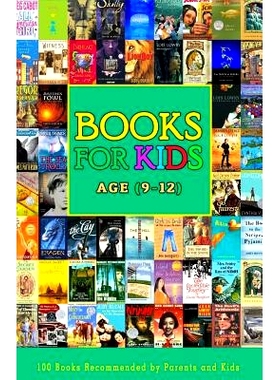 预订 Books For Kids Age (9-12): 100 Books Recommended by Parents and Kids Aged 9 to 12 Years: 9781499666526