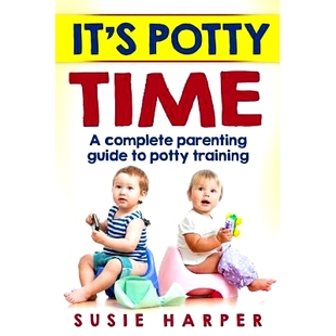 预订 It’s Potty Time: A Complete Parenting Guide to Potty Training: 9781516853007