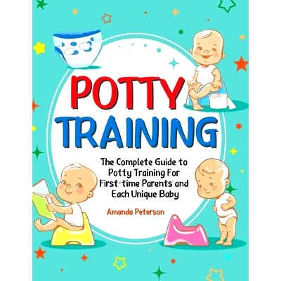 预订 Potty Training: The Complete Guide to Potty Training For First-time Parents and Each Unique Baby: 9781637331804