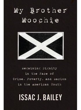 预订 My Brother Moochie: Regaining Dignity in the Midst of Crime, Poverty, and Racism in the American South: 97815905186