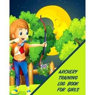 预订 Archery Training Log Book For Girls: Bow And Arrow Bowhunting Notebook Paper Target Template