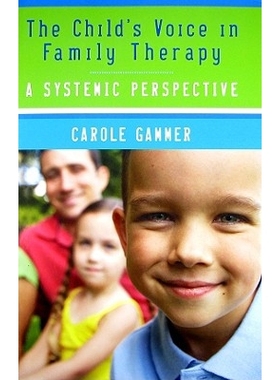 预订 The Child’s Voice in Family Therapy: A Systemic Perspective 家庭治疗中孩子的声音：系统视角: 9780393705416