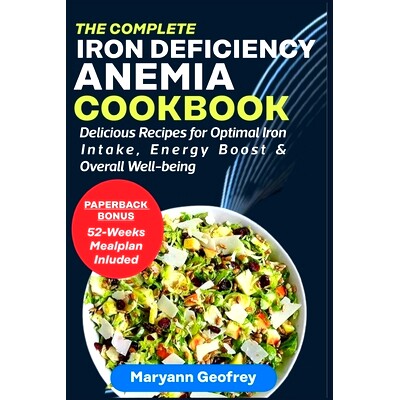 预订 The Complete Iron Deficiency Anemia Cookbook: Delicious Recipes for Optimal Iron Intake, Energy Boost & Overall Wel