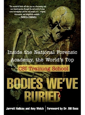 预订 Bodies We’ve Buried: Inside the National Forensic Academy, the World’s Top Csi Trainingschool: 9780425215098