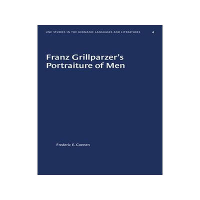 [预订]Franz Grillparzer’s Portraiture of Men 9781469657196