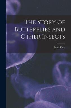 [预订]The Story of Butterflies and Other Insects 9781013692673