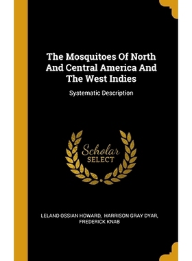 预订 The Mosquitoes Of North And Central America And The West Indies: Systematic Description: 9781011933037