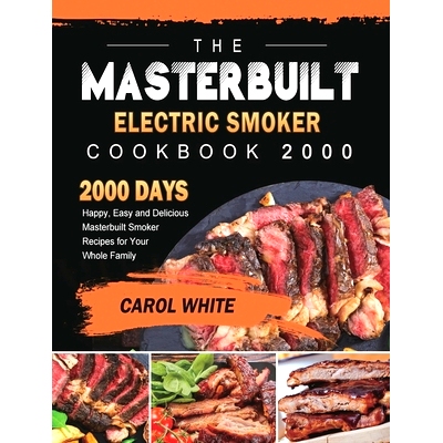 预订 The Masterbuilt Electric Smoker Cookbook 2000: 2000 Days Happy, Easy and Delicious Masterbuilt Smoker Recipes for Y