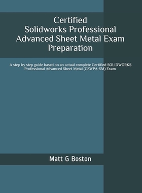 【预订】Certified Solidworks Professional Advanced Sheet Metal Exam Preparation: Cswpa-SM