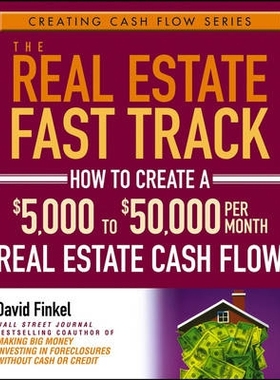 预订 The Real Estate Fast Track: How to Create a $5,000to $50,000 per Month Real Estate Cash Flow 房地产快速致富：每月如