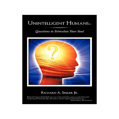 预订 Unintelligent Humans...: Questions to Stimulate Your Soul