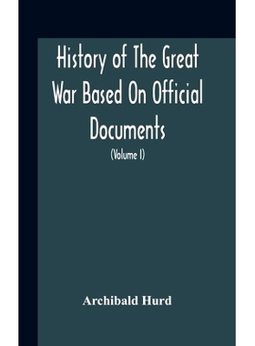 预订 History Of The Great War Based On Official Documents By Direction Of The Historical Section Of The Committee Of Imp