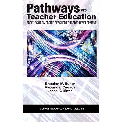 预订 Pathways Into Teacher Education: Profiles of Emerging Teacher Educator Development: 9798887304540