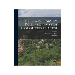 [预订]The Swiss Family Robinson. (with Coloured Plates) 9781019295243