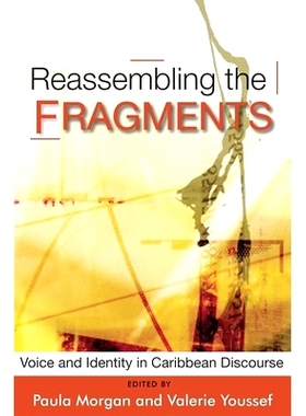 预订 Reassembling the Fragments: Voice and Identity in Caribbean Discourse 片段重组:加勒比探讨中的声音和身份: 9789766404