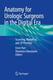 Anatomy Era the Surgeons 9783030594817 for Digital Urologic 预订