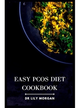预订 Easy PCOS Diet Cookbook: Nourishing Recipes and Meal Plans to Manage PCOS Effortlessly: 9798850216351