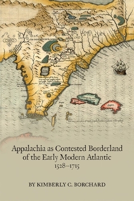 【预订】Appalachia as Contested Borderland of the Early Modern Atlantic, 152 9780866986328