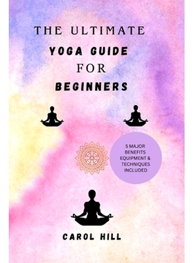 预订 The Utimate Yoga Guide For Beginners: Step by step simple techniques and habit for young beginners to gain postures