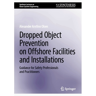 预订 Dropped Object Prevention on Offshore Facilities and Installations: Guidance for Safety Professionals and Practitio