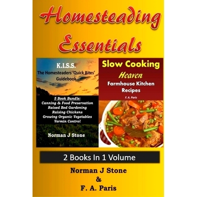 预订 Homesteading Essentials - 2 Books In 1 Volume: Modern Homesteading & Slow Cooking Heaven: 9781793282842