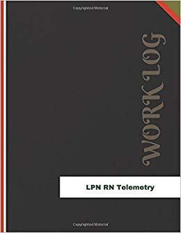 【预售】LPN RN Telemetry Work Log: Work Jour...