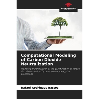 预订 Computational Modeling of Carbon Dioxide Neutralization: Modeling and simulation of the quantification of carbon di
