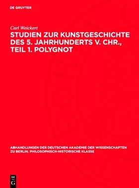 预订 Studien zur Kunstgeschichte des 5. Jahrhunderts v. Chr., Teil 1. Polygnot: 9783112759523