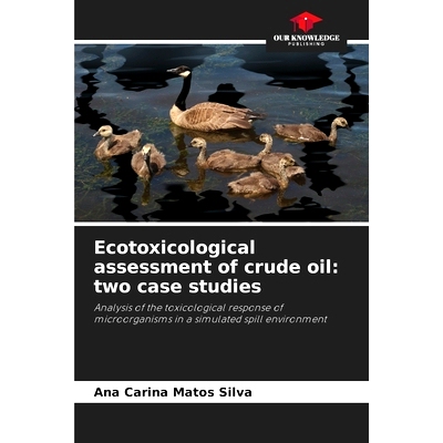 预订 Ecotoxicological assessment of crude oil: two case studies: 9786207701445