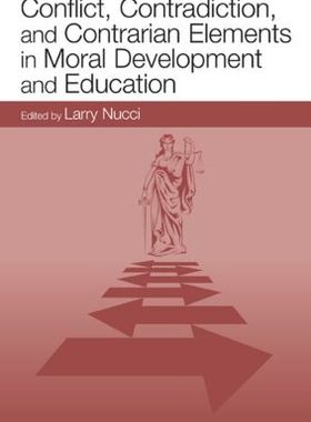 【预订】Conflict, Contradiction, and Contrarian Elements in Moral Development and Education