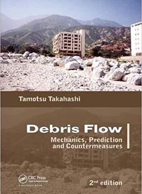 【预售】Debris Flow: Mechanics, Prediction and Countermeasures, 2nd Edition