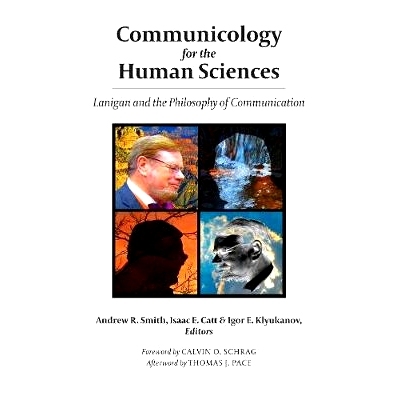 预订 Communicology for the Human Sciences: Lanigan and the Philosophy of Communication: 9781433143748