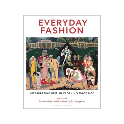 [预订]Everyday Fashion: Interpreting British Clothing Since 1600 9781350232440