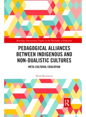预订 Pedagogical Alliances between Indigenous and Non-Dualistic Cultures: Meta-Cultural Education 土著文化与非二元文化的