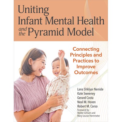 预订 Uniting Infant Mental Health and the Pyramid Model: Connecting Principles and Practices to Improve Outcomes 结合婴
