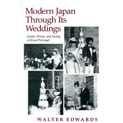 预订 Modern Japan Through Its Weddings: Gender, Person, and Society in Ritual Portrayal: 9780804715126