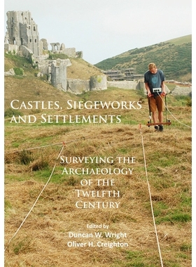 预订 Castles, Siegeworks and Settlements: Surveying the Archaeology of the Twelfth Century 城堡、西格工程和聚落:十二世纪