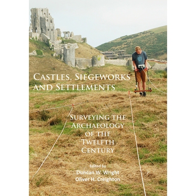 预订 Castles, Siegeworks and Settlements: Surveying the Archaeology of the Twelfth Century 城堡、西格工程和聚落:十二世纪