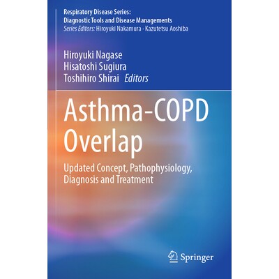 预订 Asthma-COPD Overlap: Updated Concept, Pathophysiology, Diagnosis and Treatment 哮喘-慢性阻塞性肺疾病重叠:*概念、病
