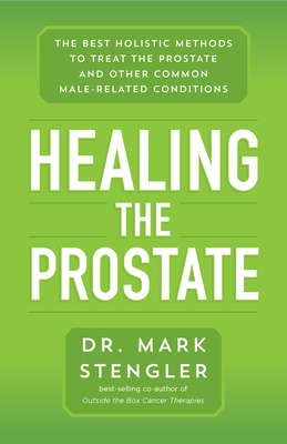 【预订】Healing the Prostate: The Best Holistic Methods to Treat the Prostate and Other Common Male-Related Condit...