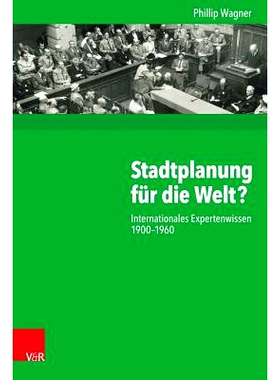 预订 Stadtplanung für die Welt?: Internationales Expertenwissen 1900–1960 世界城市规划：1900-1960 年的国际专业知识: 97