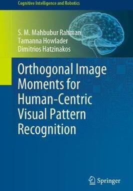【预订】Orthogonal Image Moments for Human-Centric Visual Pattern Recognition