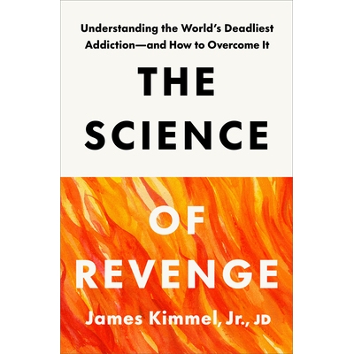 预订 The Science of Revenge: Understanding the World’s Deadliest Addiction--and How to Overcome It 复仇的科学：了解世界
