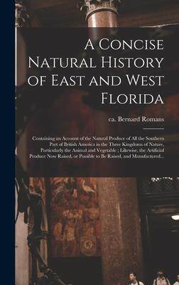 [预订]A Concise Natural History of East and West Florida: Containing an Account of the Natural Produce of  9781013610394