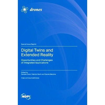 预订 Digital Twins and Extended Reality: Opportunities and Challenges of Integrated Applications: 9783725827633